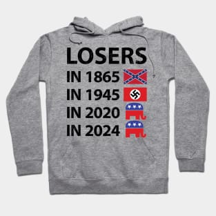 Losers in 1865 Losers in 1945 Losers in 2020 Losers in 2024 Hoodie
